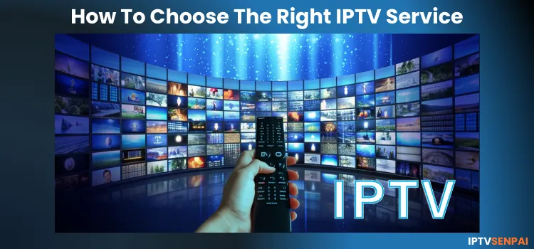 CHOOSE-THE-RIGHT-IPTV-SERVICE