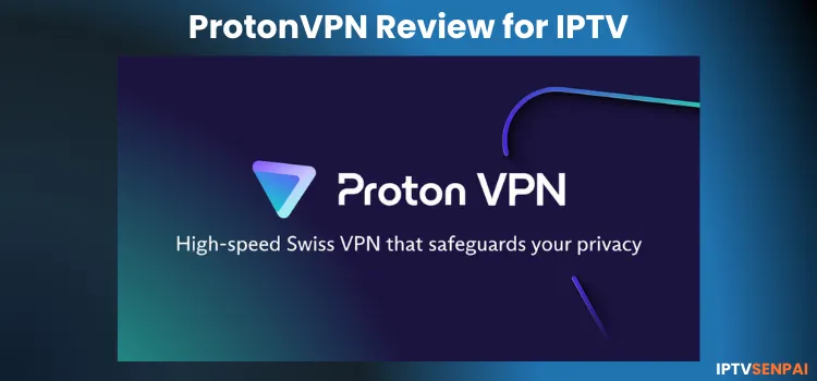 PROTONVPN-REVIEW-FOR-IPTV-1