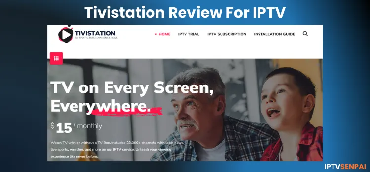 TIVISTATION-REVIEW-FOR-IPTV-1