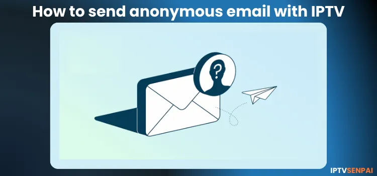 HOW-TO-SEND-ANONYMOUS-EMAIL-WITH-IPTV-1