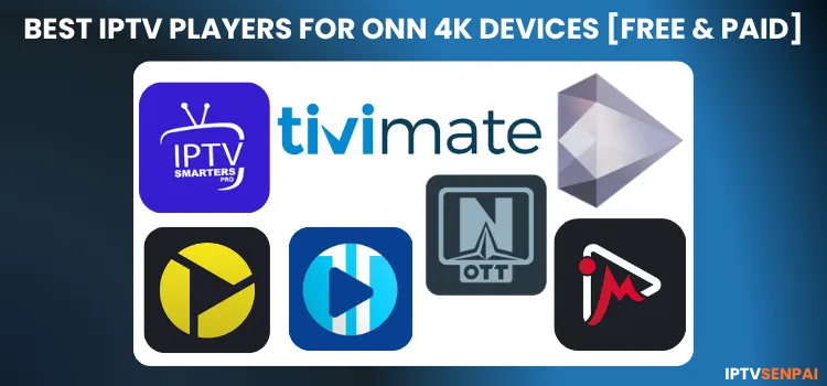 BEST-IPTV-PLAYERS-FOR-ONN-4K-DEVICES-[FREE
