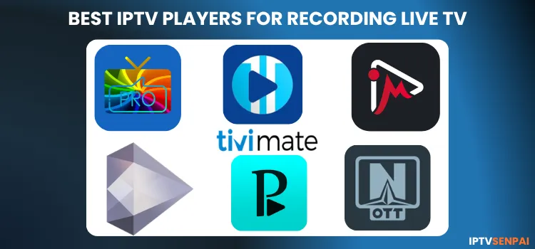 BEST-IPTV-PLAYERS-FOR-RECORDING-LIVE-TV