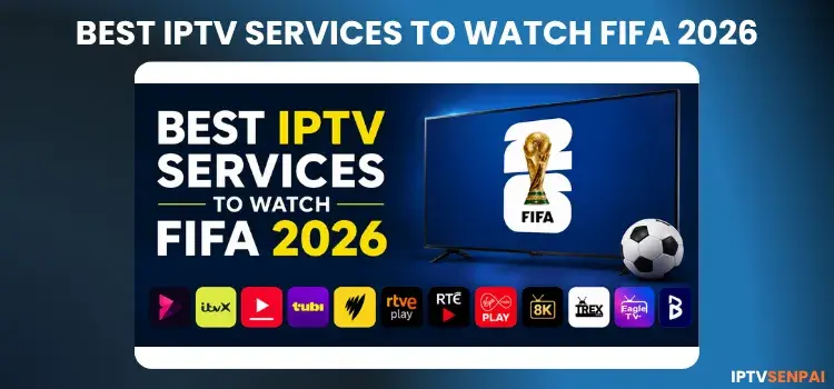 BEST-IPTV-SERVICES-TO-WATCH-FIFA-2026